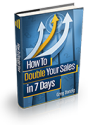 How to Double Your Sales in Seven Days