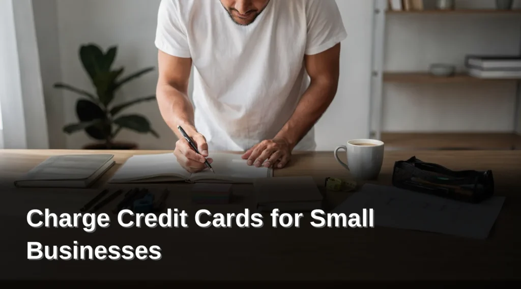 What Do You Need Before You Start, Charge Credit Cards for Small Businesses