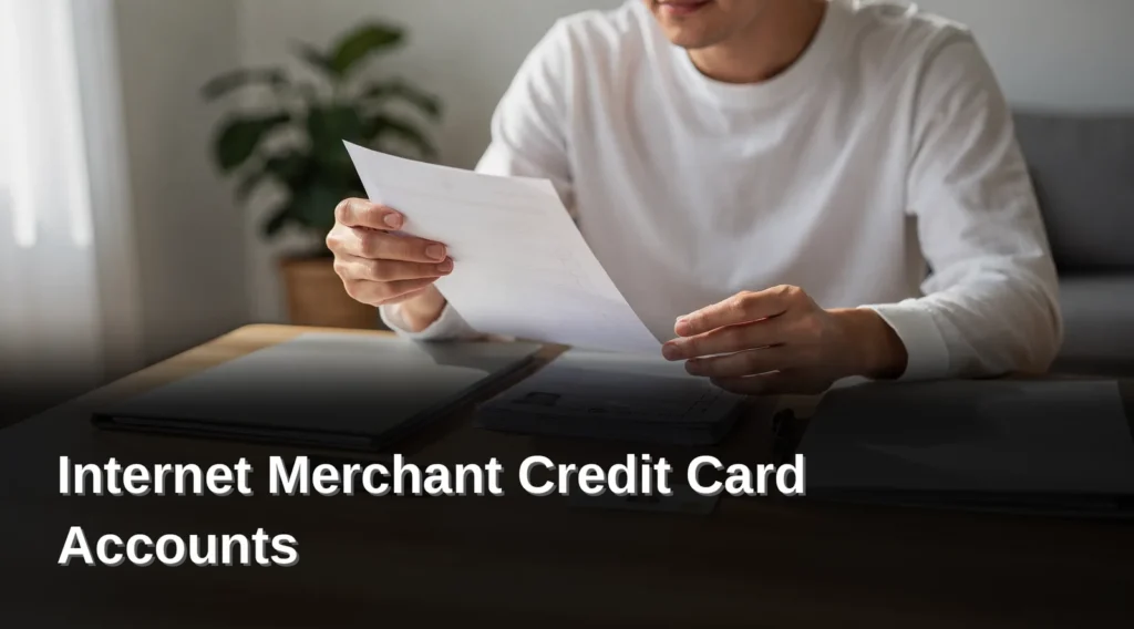 What Do You Need Before Applying, Internet Merchant Credit Card Accounts